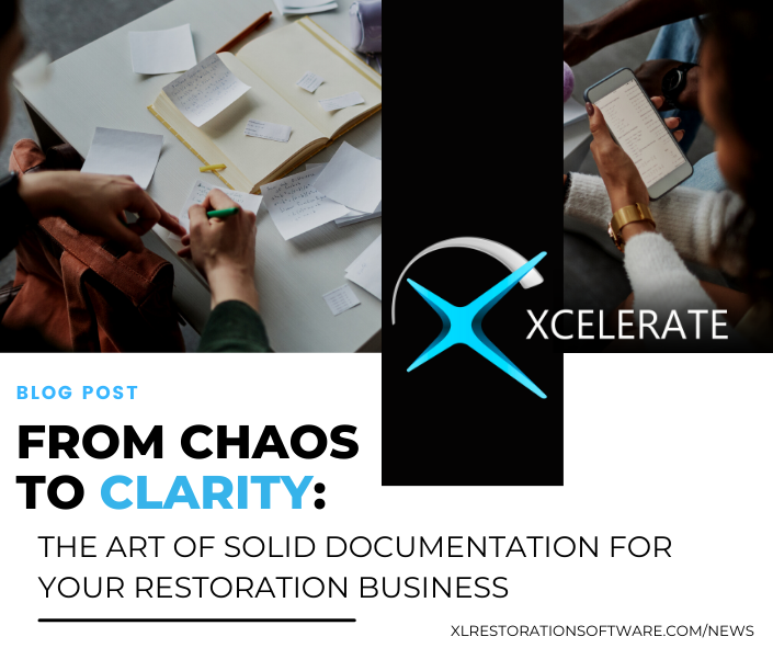 From Chaos to Clarity: The Art of Solid Documentation for Your Restoration Business